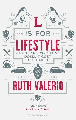 L is for Lifestyle - Dr Ruth Valerio