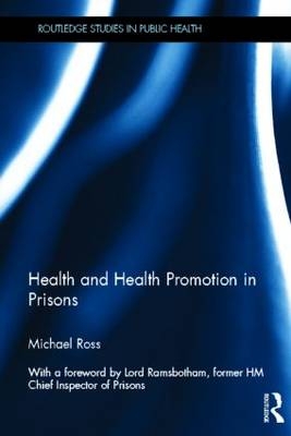 Health and Health Promotion in Prisons - USA) Ross Michael (University of Texas