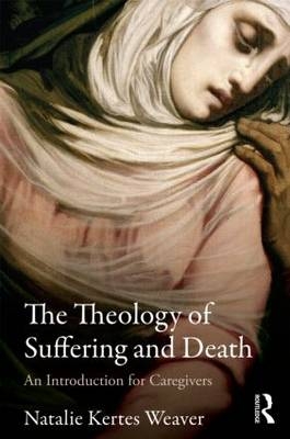 Theology of Suffering and Death -  Natalie Kertes Weaver