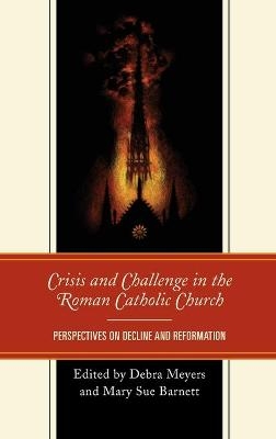 Crisis and Challenge in the Roman Catholic Church - 