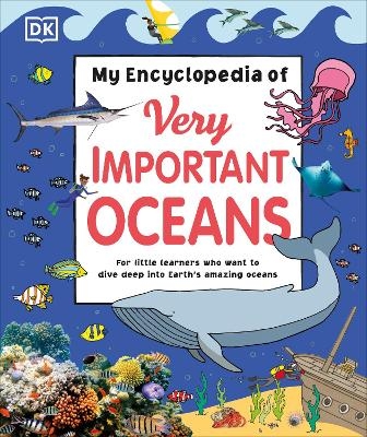 My Encyclopedia of Very Important Oceans -  Dk