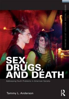 Sex, Drugs, and Death -  Tammy L. Anderson