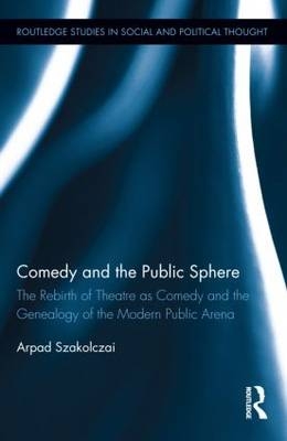 Comedy and the Public Sphere -  Arpad Szakolczai
