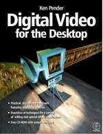 Digital Video for the Desktop -  KEN PENDER
