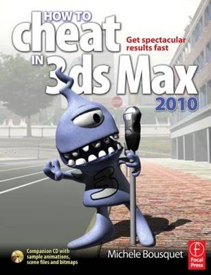 How to Cheat in 3ds Max 2010 -  Michele Bousquet