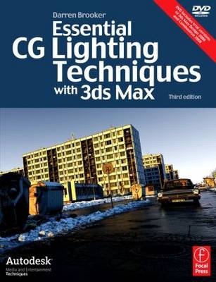 Essential CG Lighting Techniques with 3ds Max -  Darren Brooker