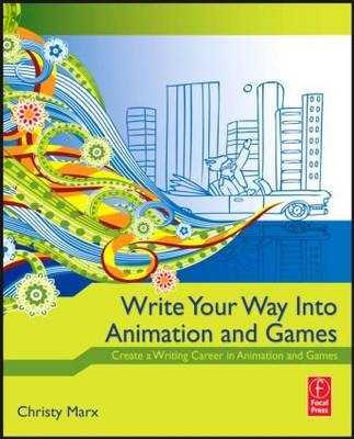 Write Your Way into Animation and Games - 
