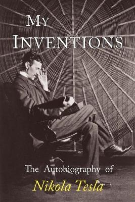 My Inventions - Nikola Tesla