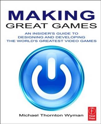Making Great Games -  Michael Wyman