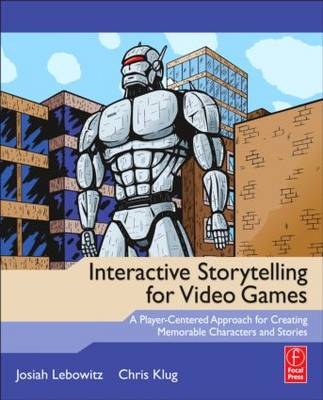 Interactive Storytelling for Video Games -  Josiah Lebowitz
