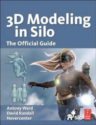 3D Modeling in Silo -  Nevercenter,  David Randall,  Antony Ward