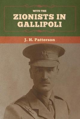 With the Zionists in Gallipoli - J H Patterson