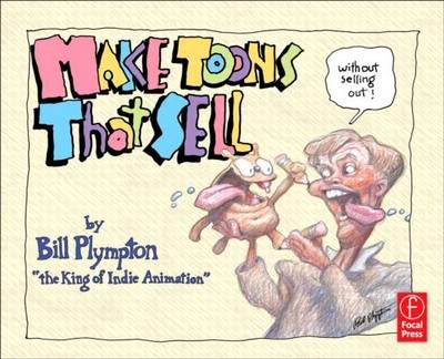 Making ''Toons That Sell Without Selling Out -  Bill Plympton