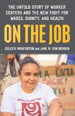 On the Job - Celeste Monforton, Jane M. Von Bergen