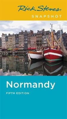 Rick Steves Snapshot Normandy (Fifth Edition) - Rick Steves, Steve Smith