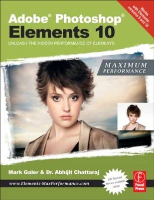 Adobe Photoshop Elements 10: Maximum Performance -  Abhijit Chattaraj,  Mark Galer
