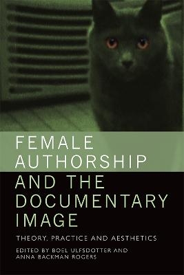 Female Authorship and the Documentary Image - 