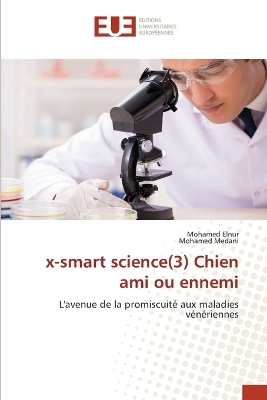 x-smart science(3) Chien ami ou ennemi - Mohamed Elnur, Mohamed Medani
