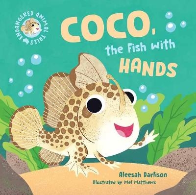 Endangered Animal Tales 1: Coco, the Fish with Hands - Aleesah Darlison