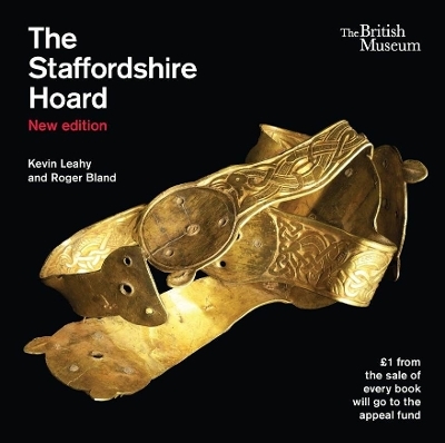 The Staffordshire Hoard - Kevin Leahy, Roger Bland