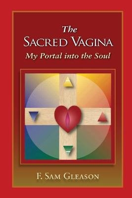 The Sacred Vagina - F Sam Gleason