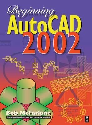 Beginning AutoCAD 2002 -  Bob McFarlane