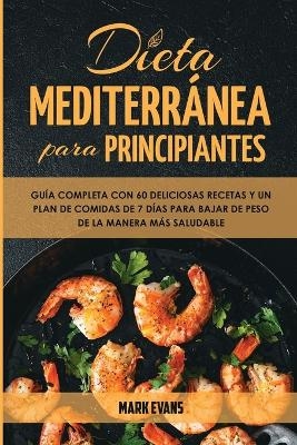 Dieta Mediterránea Para Principiantes - Mark Evans