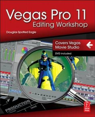 Vegas Pro 11 Editing Workshop -  Douglas Spotted Eagle