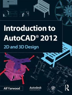Introduction to AutoCAD 2012 -  Alf Yarwood