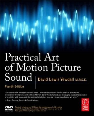 Practical Art of Motion Picture Sound -  David Lewis Yewdall