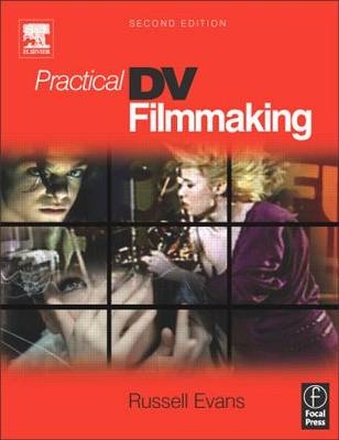 Practical DV Filmmaking -  Russell Evans