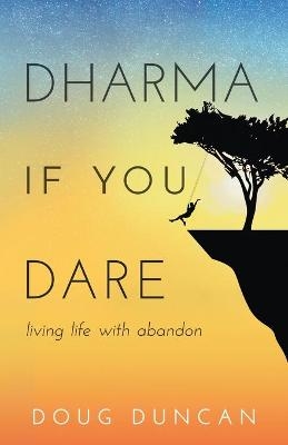 Dharma If You Dare - Doug Duncan