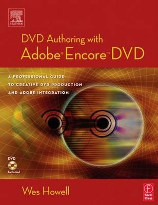 DVD Authoring with Adobe Encore DVD -  Wes Howell