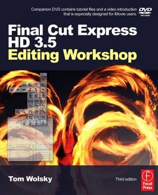 Final Cut Express HD 3.5 Editing Workshop -  Tom Wolsky