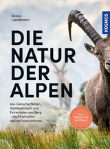 Die Natur der Alpen - Armin Landmann