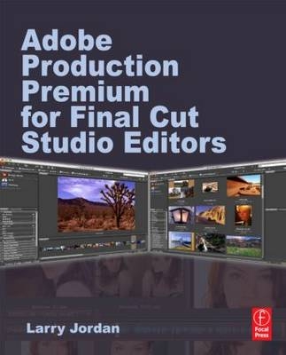Adobe CS Production Premium for Final Cut Studio Editors -  Larry Jordan