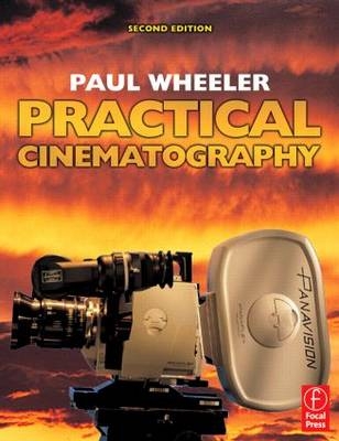 Practical Cinematography -  Paul Wheeler