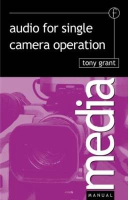 Audio for Single Camera Operation -  Tony Grant