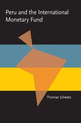 Peru and the International Monetary Fund - Thomas Scheetz