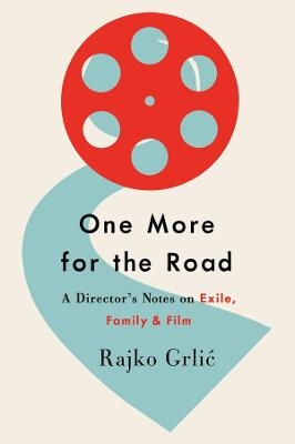 One More for the Road - Rajko Grlić