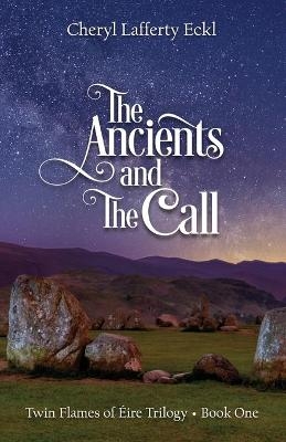 The Ancients and The Call - Cheryl Lafferty Eckl