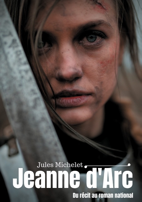 Jeanne d'Arc - Jules Michelet