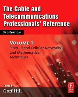 The Cable and Telecommunications Professionals'' Reference - Suffolk Goff (of Gtel Consultancy Ltd  UK) Hill