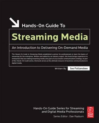 Hands-On Guide to Streaming Media -  Joe Follansbee