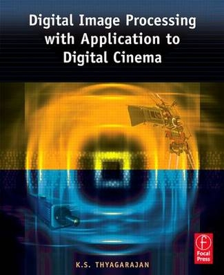 Digital Image Processing with Application to Digital Cinema - Micro USA KS (Consulatant  San Diego  CA and professor at San Diego State University for twenty years) Thyagarajan