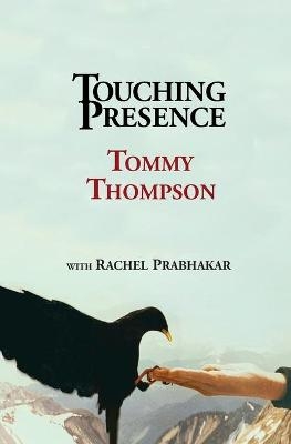 Touching Presence - Tommy Thompson