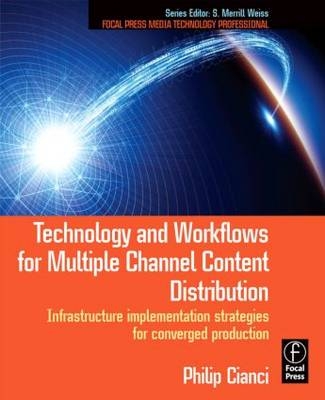 Technology and Workflows for Multiple Channel Content Distribution -  Philip Cianci