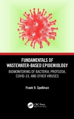Fundamentals of Wastewater-Based Epidemiology - Frank R Spellman