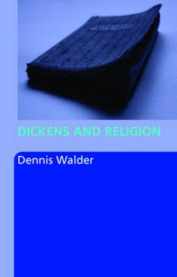 Dickens and Religion -  Dennis Walder