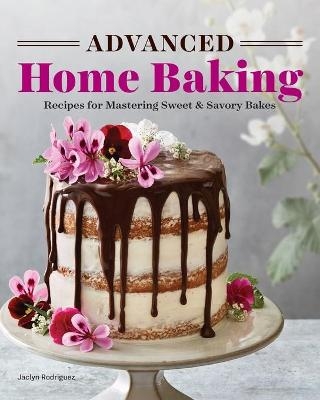 Advanced Home Baking - Jaclyn Rodriguez